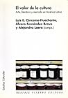 El valor de la cultura: arte, literatura y mercado en América Latina