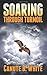 Soaring Through Turmoil by Canute B. White