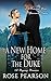 A New Home for the Duke (The Returned Lords of Grosvenor Square, #4) by Rose Pearson