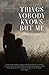 Things Nobody Knows But Me
