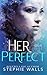 Her Perfect (Her Perfect Life #1)