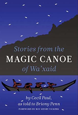 Stories from the Magic Canoe of Wa’xaid