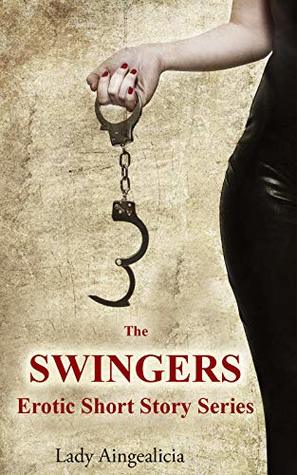 The Swingers: Erotic Short Story Series (Kindle Edition)
