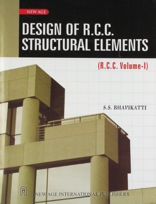 Design of R.C.C. Structural Elements: vol.1