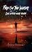 Fire on the Water: Life After Near-Death