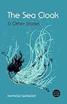 The Sea Cloak and Other Stories by Nayrouz Qarmout