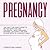Pregnancy: The First Time Moms Guide to Better Expecting and Childbirth – What Pregnant Mothers Can Expect and How to Give Birth to a Healthy Child