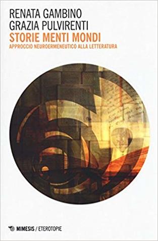 Storie, menti, mondi. Approccio neuroermeneutico alla letteratura (Paperback)