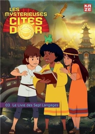 Les mystérieuses cités d'or Saison 2 Tome 03 : Le livre des Sept Langages