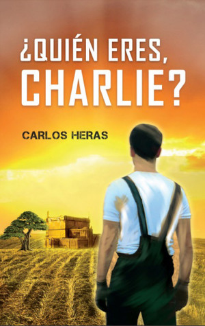 Portada de ¿Quién eres, Charlie?, de Carlos Heras