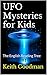 UFO Mysteries for Kids: The...