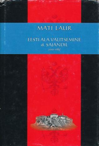 Eesti ala valitsemine 18. sajandil (1710-1783)