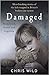 Damaged: Heartbreaking Stor...