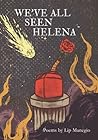 We’ve All Seen Helena by Lip Manegio