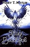 Stay Beautiful by Perry T. Matlin