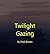 Twilight Gazing