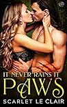It Never Rains It Paws by Scarlet Le Clair