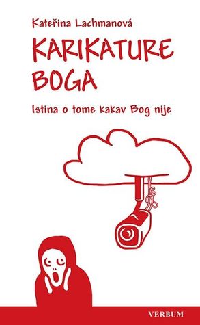 Karikature Boga: istina o tome kakav Bog nije