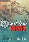 Don't Do Me Wrong (Reapers MC: Conroe Chapter, #1) Don't Do Me Wrong (Reapers MC: Conroe Chapter, #1)