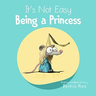 It's Not Easy Being a Princess (Kindle Edition)
