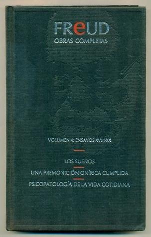 Volumen 4: Ensayos XVIII-XX (Freud Obras Completas, #4)