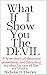 What If I Show You The Devi...