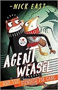 Agent Weasel and the Fiendish Fox Gang