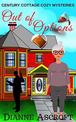 Out of Options (Century Cottage Cozy Mysteries, #0.5)