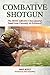Combative Shotgun by Mike Boyle