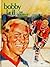 Bobby Hull: The Golden Jet