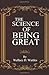 The Science of Being Great