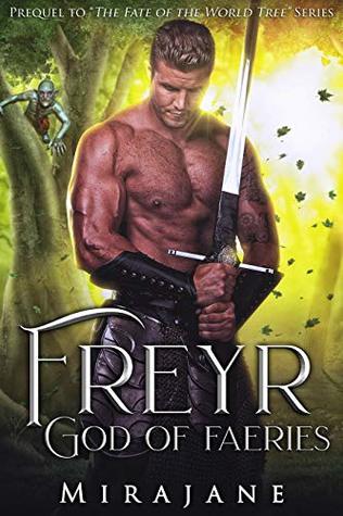 Freyr: God of Faeries: Prequel to "The Fate of the World Tree" Series (Kindle Edition)