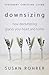 Downsizing: How Decluttering Graces Your Heart and Home