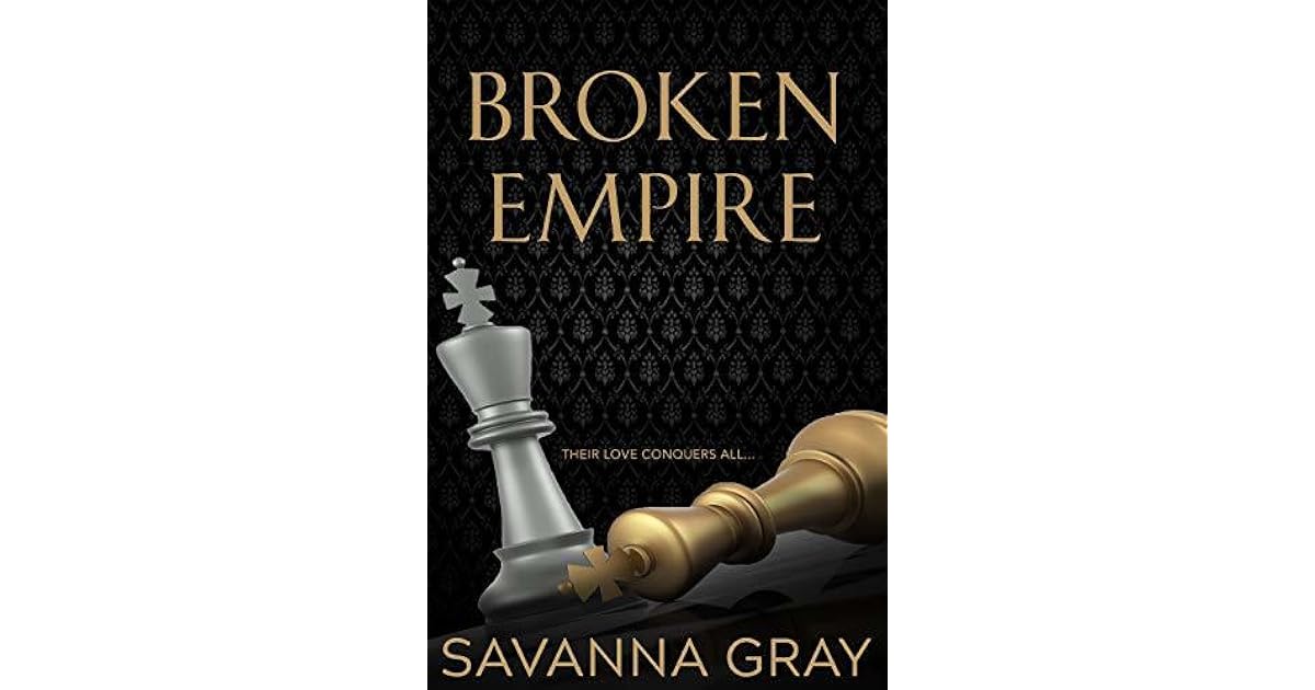 Broken Empire (Broken Empire Duet Book 2) by Savanna Gray
