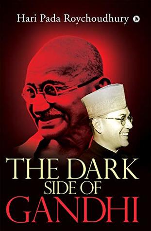 The Dark Side of Gandhi (Kindle Edition)