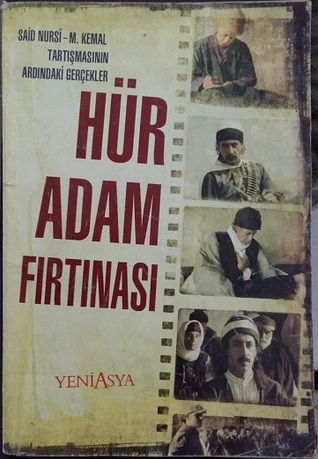 Said Nursi-M. Kemal Tartışmasının Ardındaki Gerçekler: Hür Adam Fırtınası