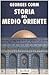 Storia del Medio Oriente. Dall'antichità ai giorni nostri