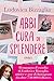 Abbi cura di splendere (Italian Edition)