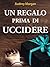 Un regalo prima di uccidere by Audrey Morgan