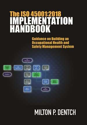 The ISO 45001:2018 Implementation Handbook: Guidance on Building an Occupational Health and Safety Management System (Hardcover)