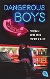 Dangerous Boys - ...