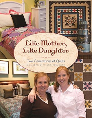 Like Mother, Like Daughter: Two Generations of Quilts (Paperback)