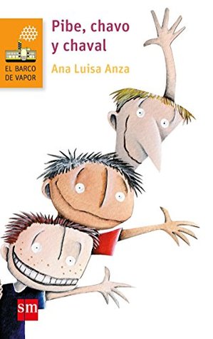 Pibe, chavo y chaval (El Barco de Vapor Naranja) (Spanish Edition)