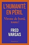 L'Humanité en Péril by Fred Vargas