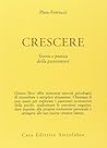 Crescere: Teoria e pratica della psicosintesi