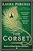 The Corset by Laura Purcell