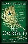 The Corset by Laura Purcell The Corset by Laura Purcell