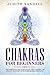 Chakras for Beginners: The Complete Guide to Balancing the 7 Chakras and Healing your Body with Guided Chakra Meditation