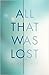 All That Was Lost