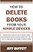 How To Delete Books From Your Kindle Devices by Jeff Buffett